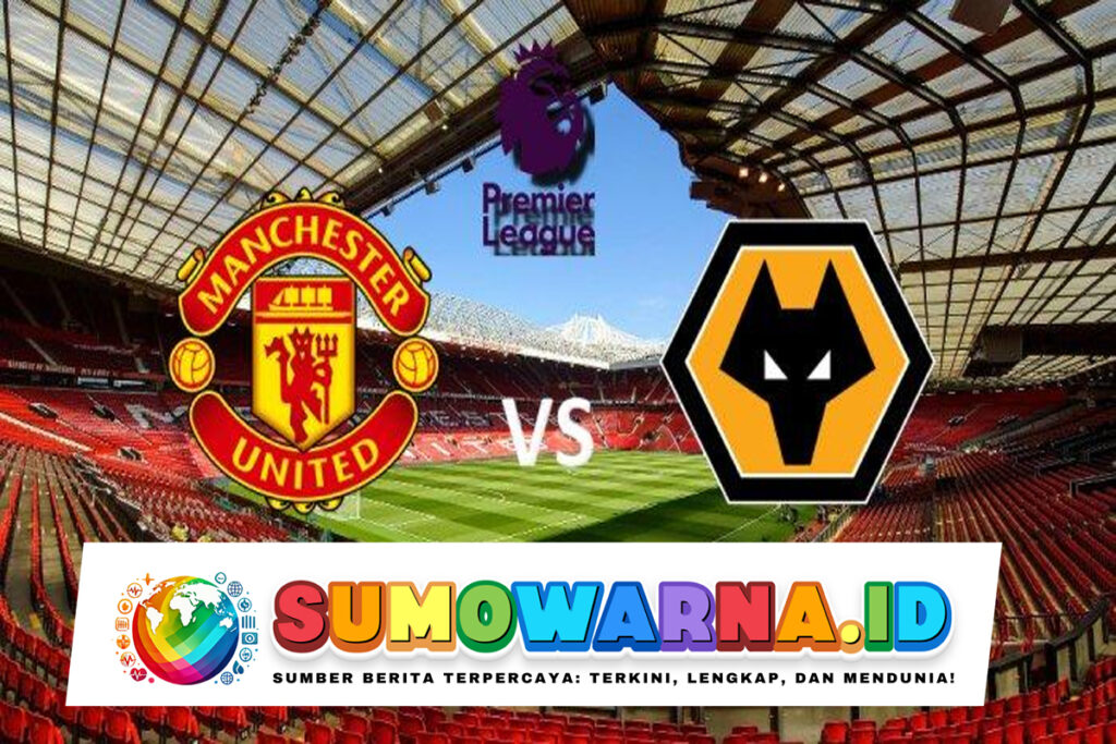 Pertarungan Sengit Wolves vs Manchester United di Akhir Tahun