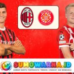 Milan Vs Girona, Kickoff Pukul 03.00 WIB