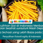 Penyuluhan Gizi di Indonesia: Membangun Kebiasaan Makan Sehat untuk Masa Depan yang Lebih Baik pada 2025