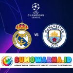 Man City Vs Real Madrid: Laga Kunci Untuk Menentukan Juara Liga Champions