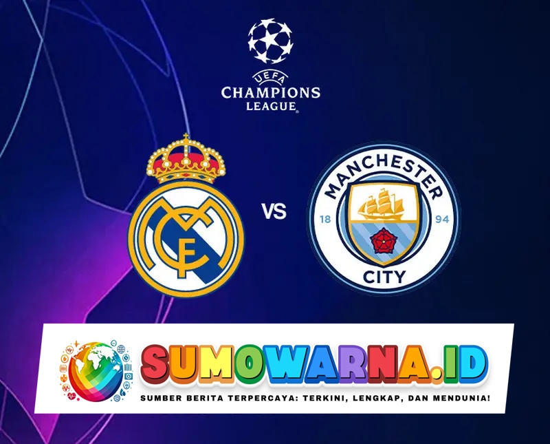 Man City Vs Real Madrid: Laga Kunci Untuk Menentukan Juara Liga Champions